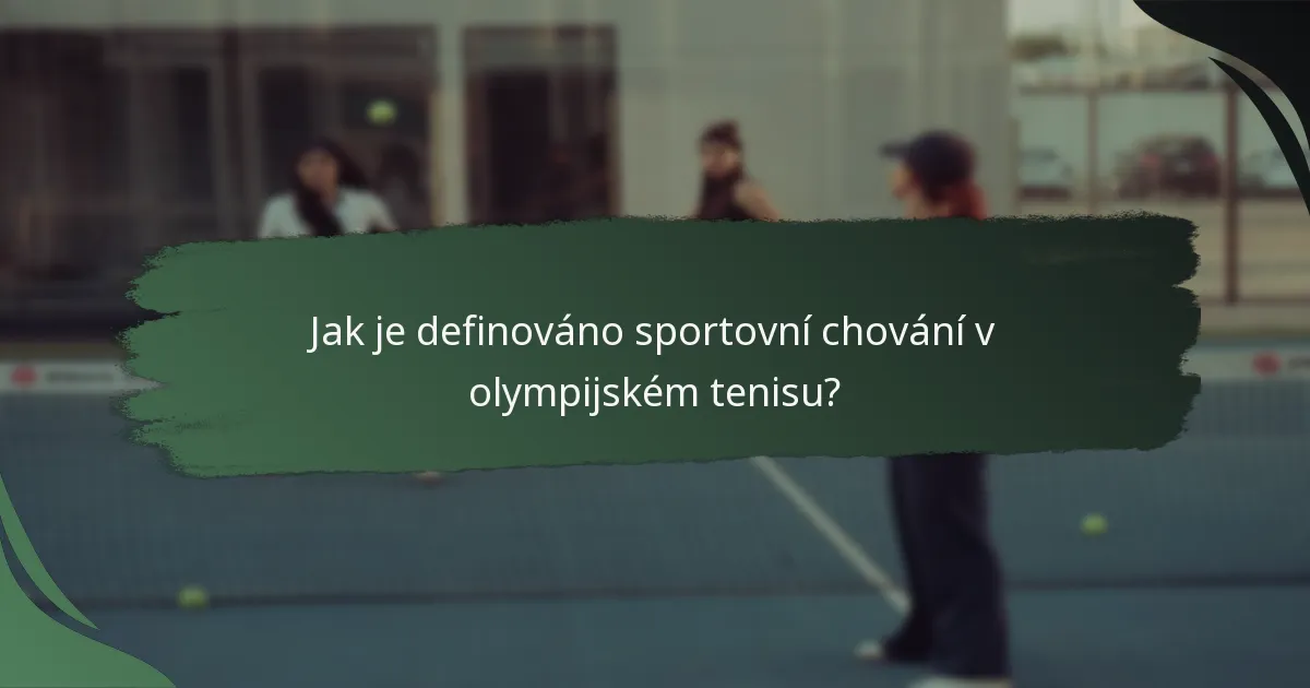 Jak je definováno sportovní chování v olympijském tenisu?