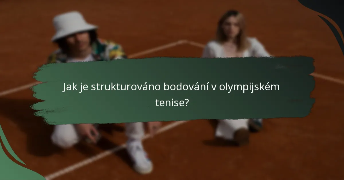 Jak je strukturováno bodování v olympijském tenise?