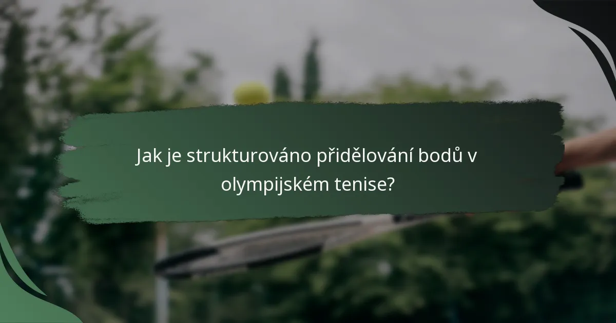 Jak je strukturováno přidělování bodů v olympijském tenise?