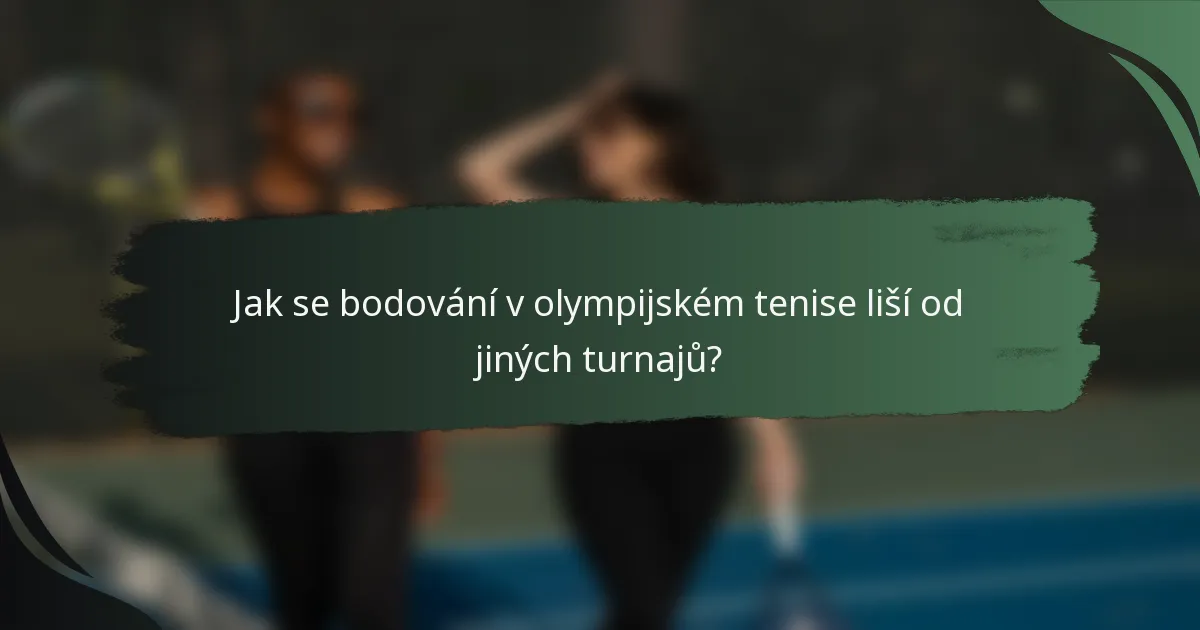 Jak se bodování v olympijském tenise liší od jiných turnajů?
