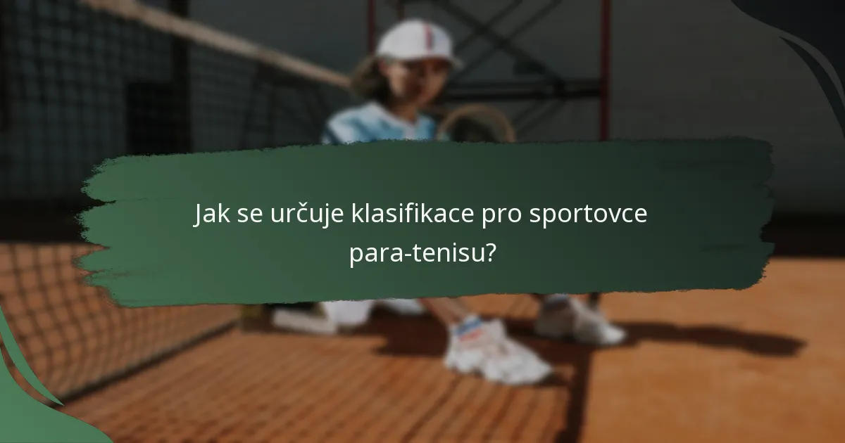 Jak se určuje klasifikace pro sportovce para-tenisu?