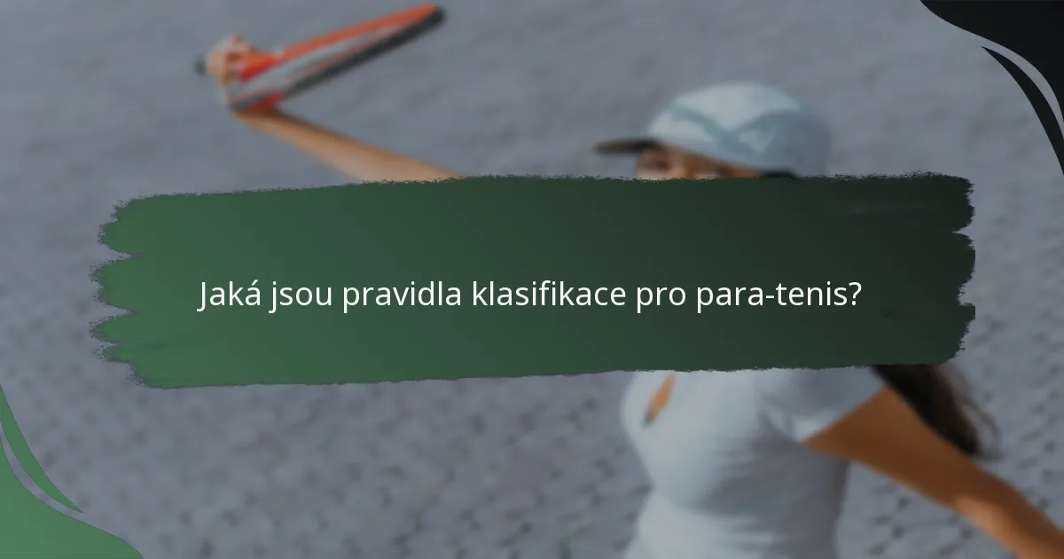 Jaká jsou pravidla klasifikace pro para-tenis?