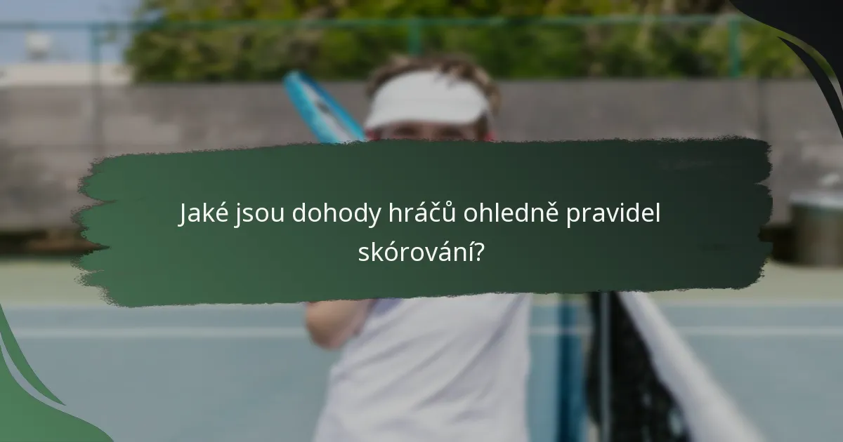 Jaké jsou dohody hráčů ohledně pravidel skórování?