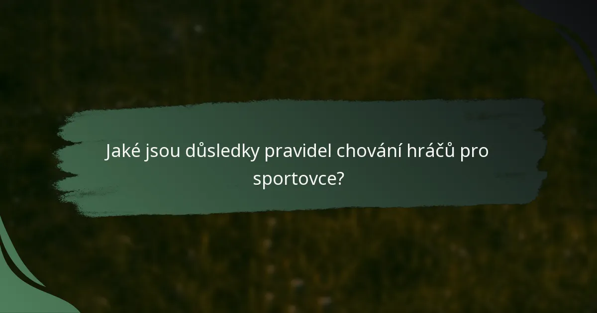 Jaké jsou důsledky pravidel chování hráčů pro sportovce?