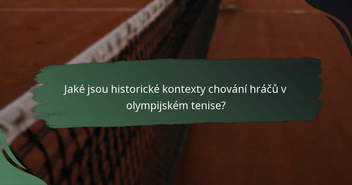 Jaké jsou historické kontexty chování hráčů v olympijském tenise?