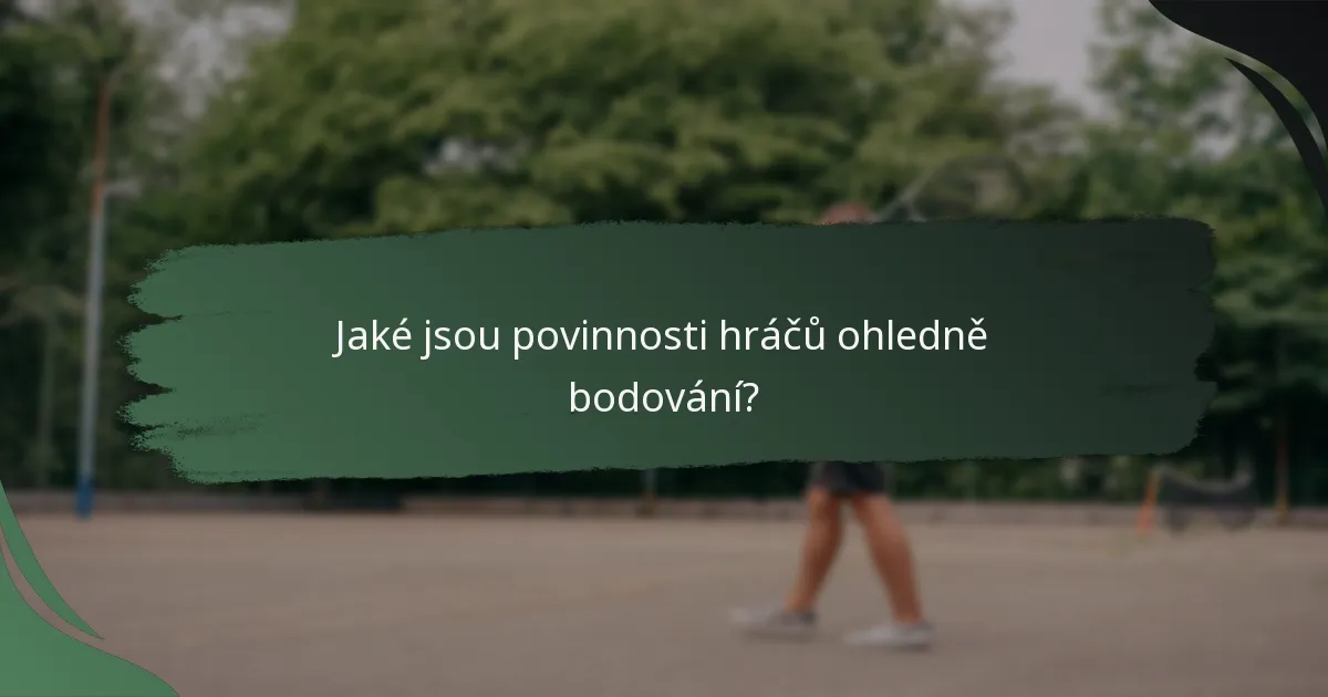 Jaké jsou povinnosti hráčů ohledně bodování?