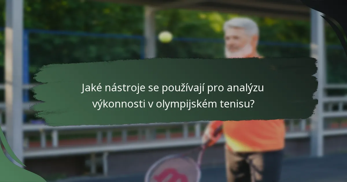 Jaké nástroje se používají pro analýzu výkonnosti v olympijském tenisu?