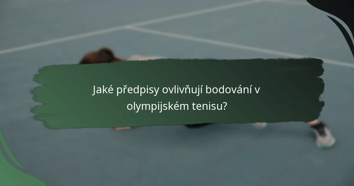 Jaké předpisy ovlivňují bodování v olympijském tenisu?