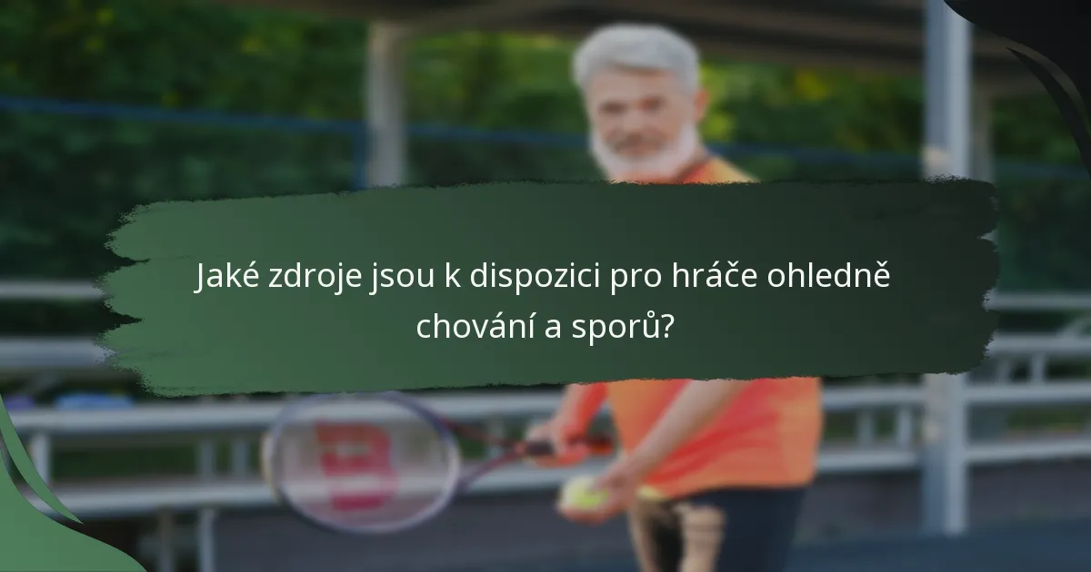 Jaké zdroje jsou k dispozici pro hráče ohledně chování a sporů?