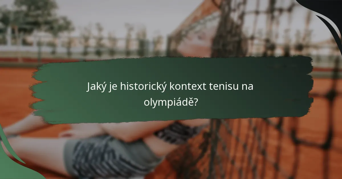 Jaký je historický kontext tenisu na olympiádě?