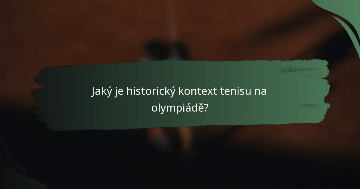 Jaký je historický kontext tenisu na olympiádě?