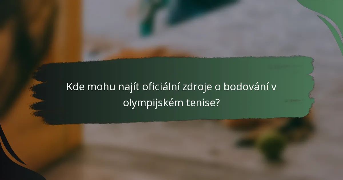 Kde mohu najít oficiální zdroje o bodování v olympijském tenise?